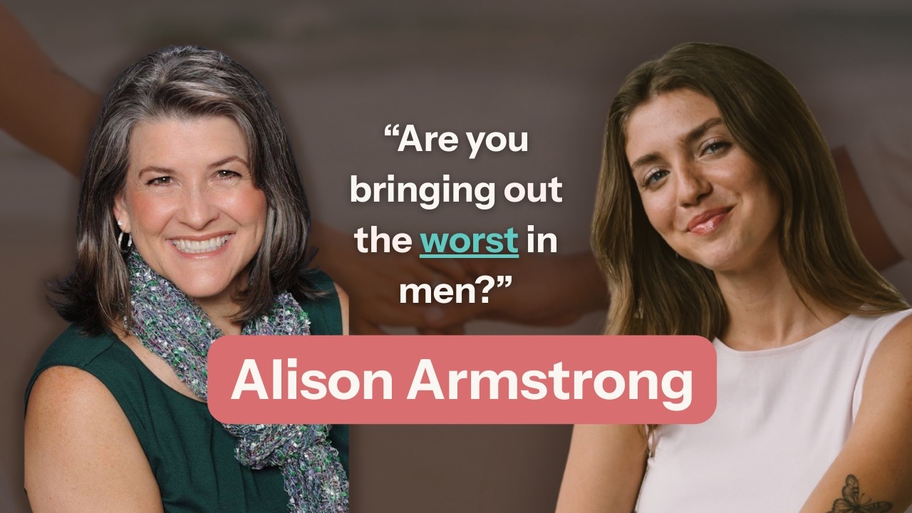 What Every Woman Gets Wrong About Men | Alison Armstrong Interview