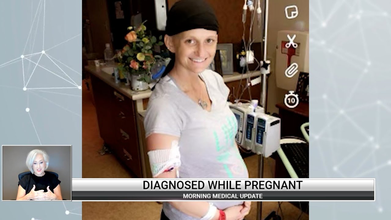 Morning Medical Update: Fighting Cancer While Pregnant