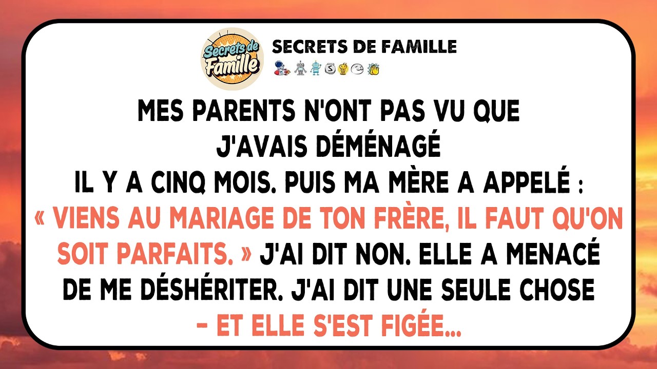 Ma m&egrave;re a appel&eacute; : &laquo; Viens au mariage de ton fr&egrave;re - nous devons &ecirc;tre parfaits. &raquo; J'ai dit non...