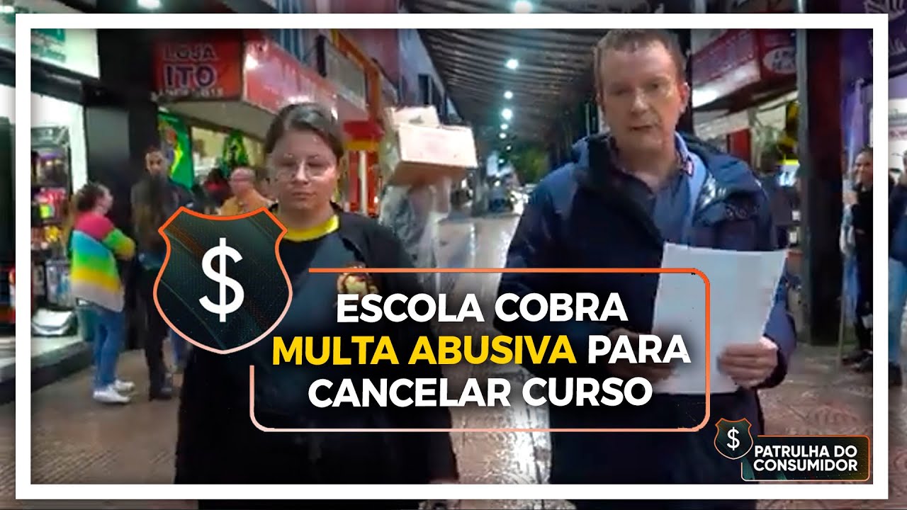 ESCOLA COBRA MULTA ABUSIVA PARA CANCELAR CURSO