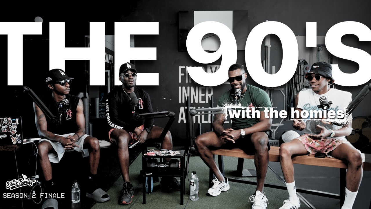 The 90s - A Retrospective with THE HOMIES I The Black Privilege Podcast Season 2 Finale