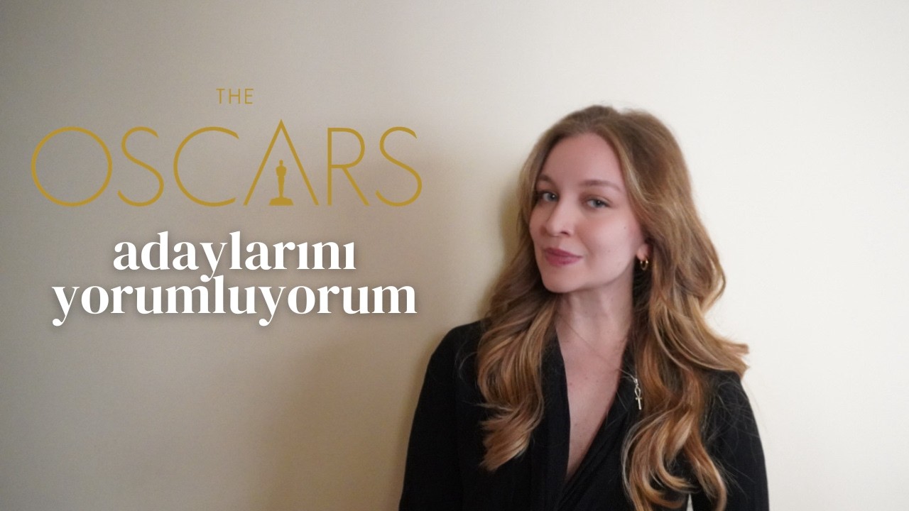 2026 oscar adaylarını yorumluyorum