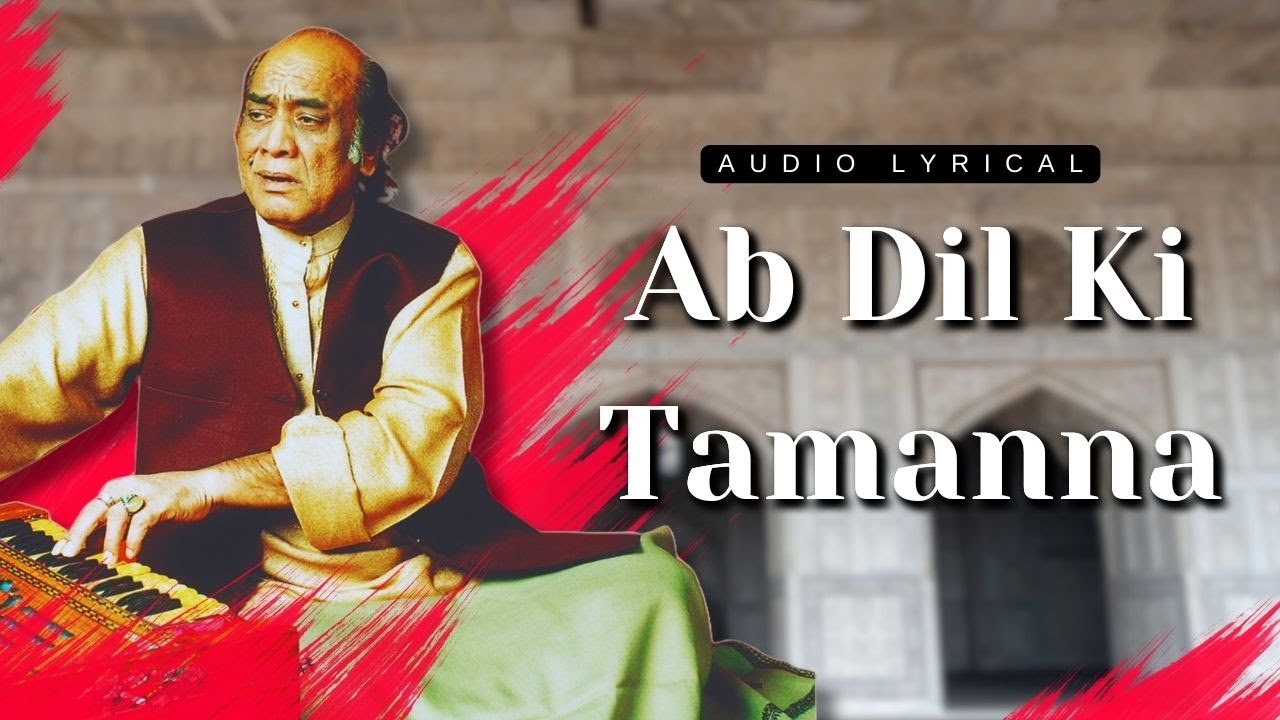 Ab Dil Ki Tamanna – Audio Lyrical | Mehdi Hassan | Timeless Hit Ghazal | Old Romantic Ghazal
