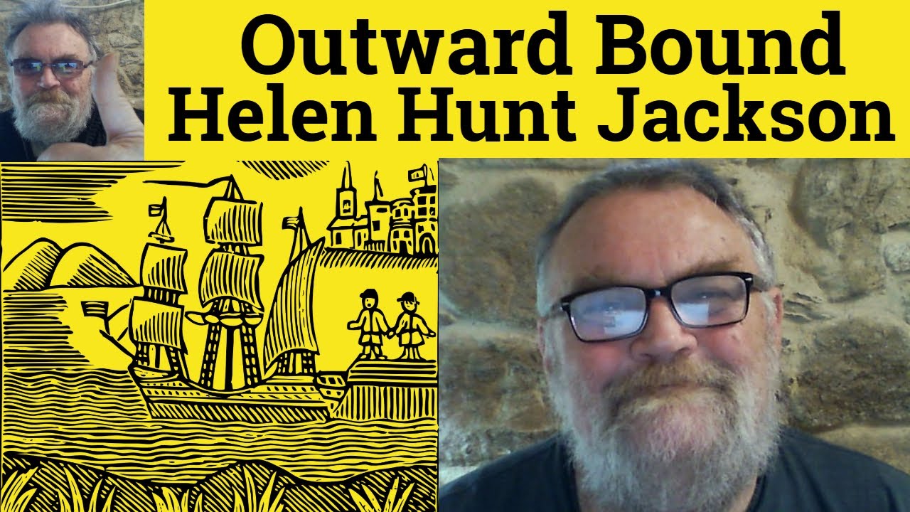 😎 Outward Bound by Helen Hunt Jackson Summary - Outward Bound by Helen Hunt Jackson Analysis