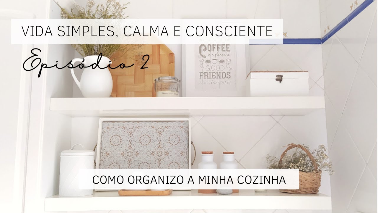 COMO ORGANIZAR A COZINHA DE FORMA FÁCIL E PRÁTICA | DICAS DE ARRUMAÇÃO | VIDA CALMA E ORGANIZADA