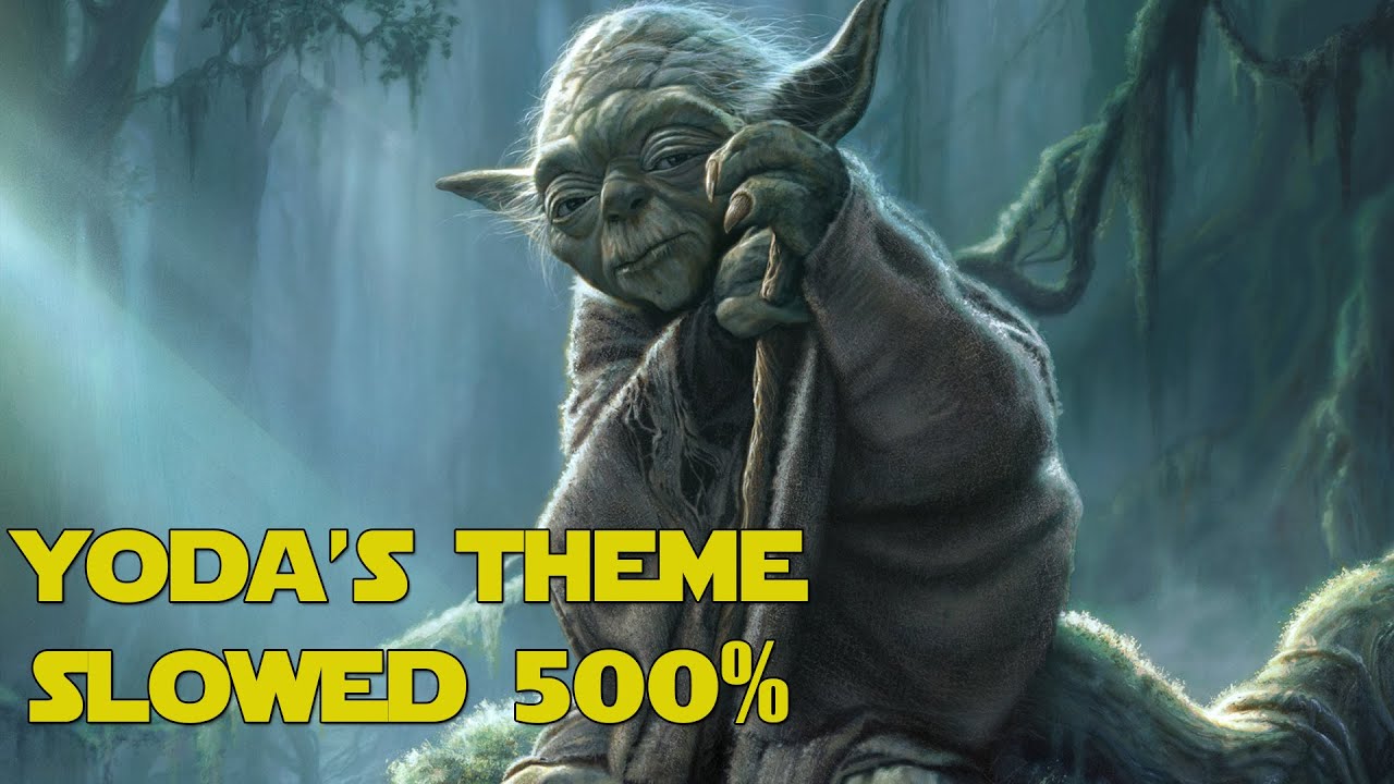 Yoda's Theme (Slowed Down 500%)