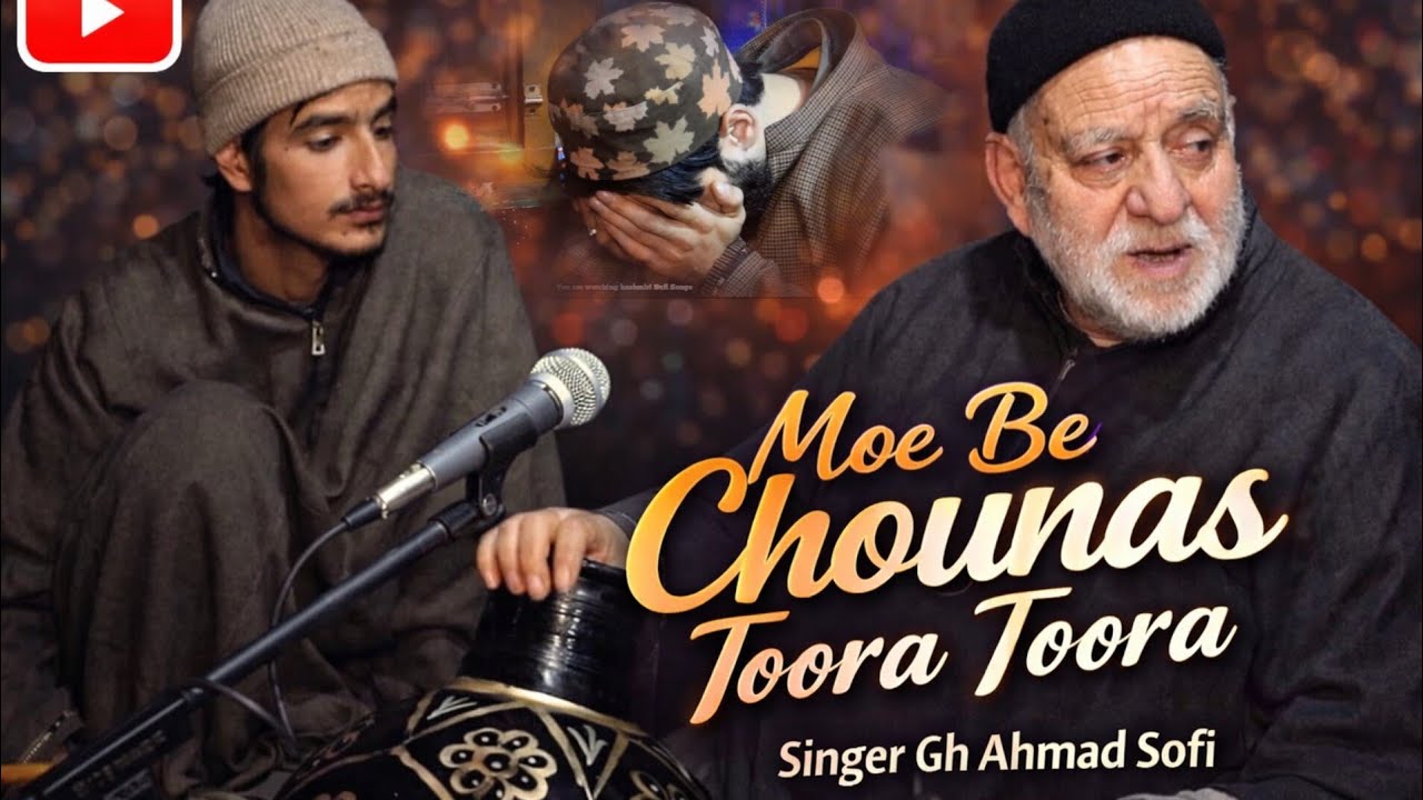 Moe Be Chounas Toora Toora || popular Gh Ahmad Sofi Kashmiri Sufi Songs 