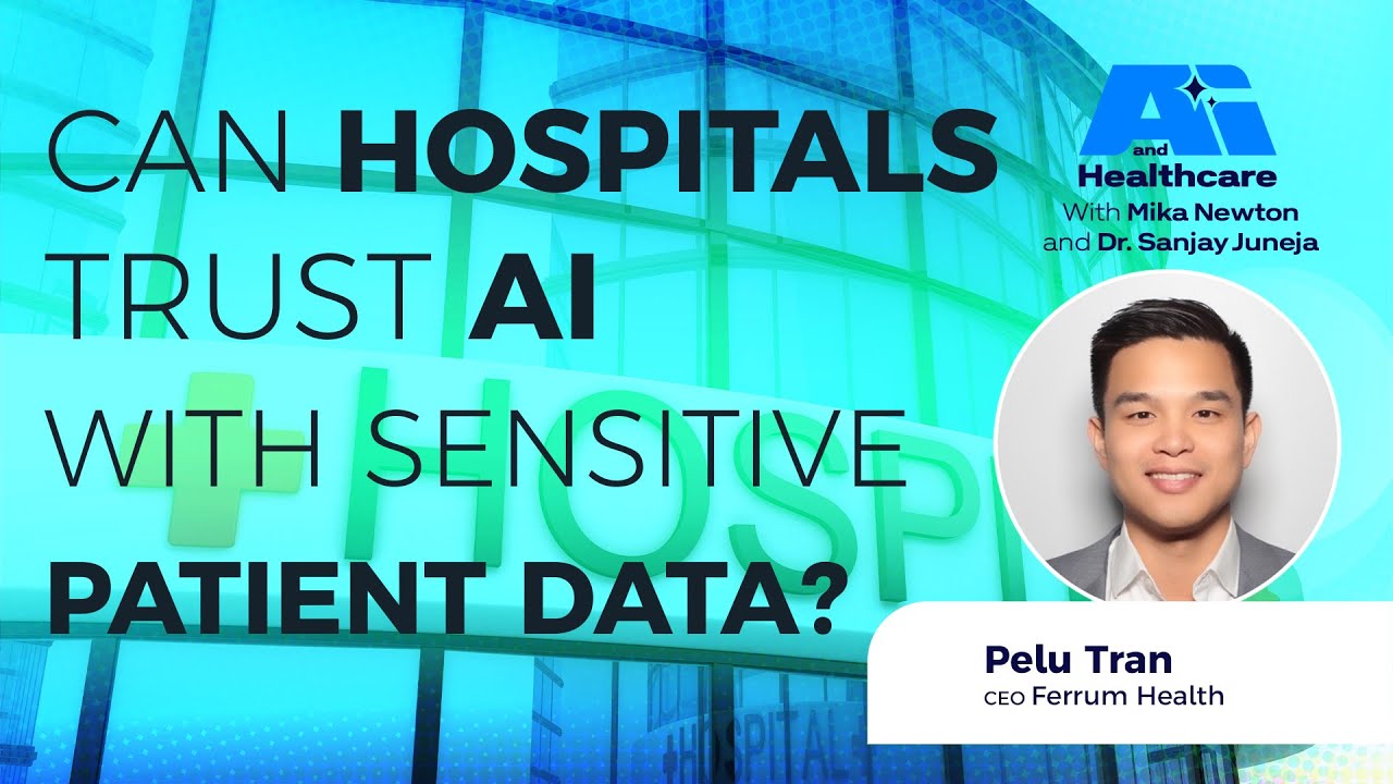 Can hospitals trust AI with sensitive patient data?&mdash;with Mika Newton