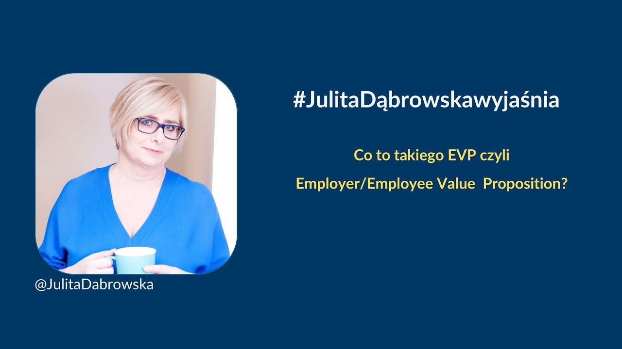 EVP - Co Warto Wiedzieć O Employer/Employee Value Proposition?