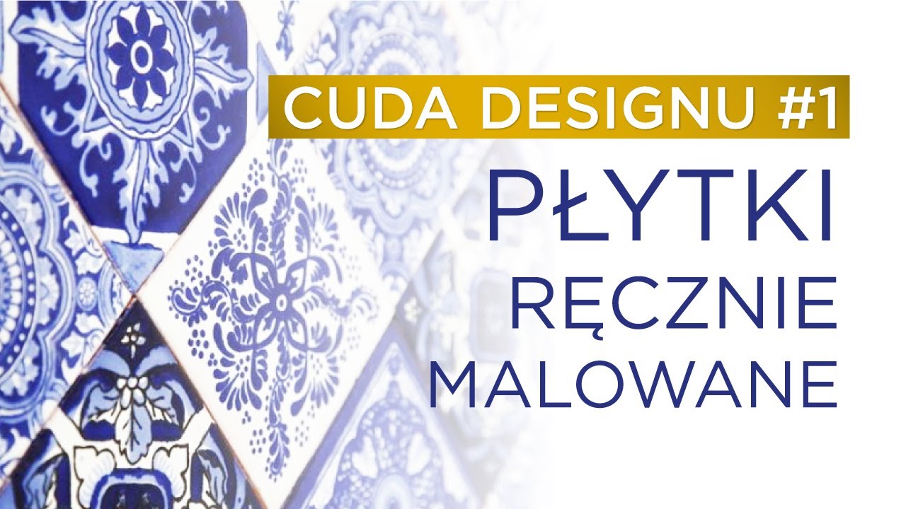 Płytki ręcznie malowane - Cuda Designu #1