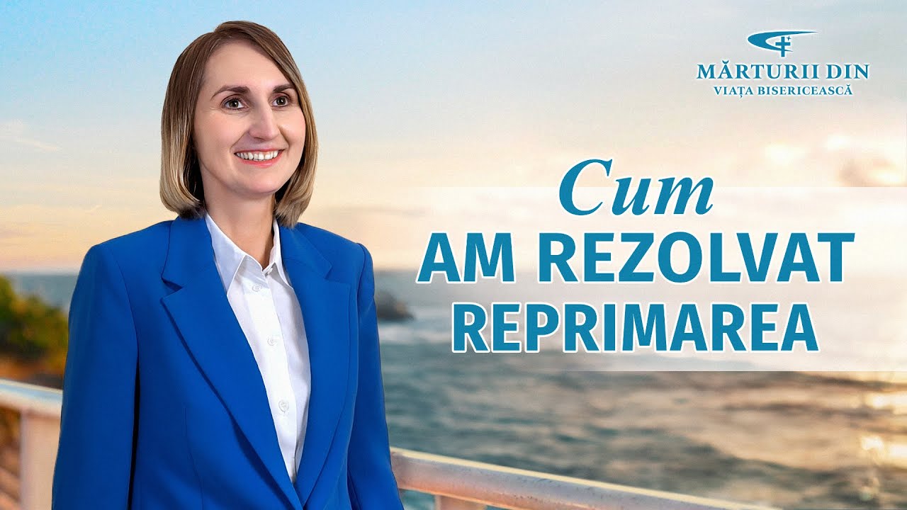 Video de mărturie creştină „Cum am rezolvat reprimarea”