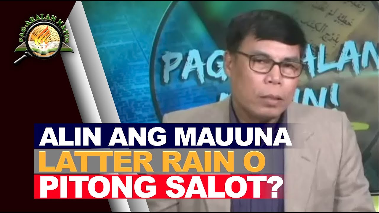 ALIN ANG MAUUNA, LATTER RAIN O PITONG SALOT? | January 10, 2023.