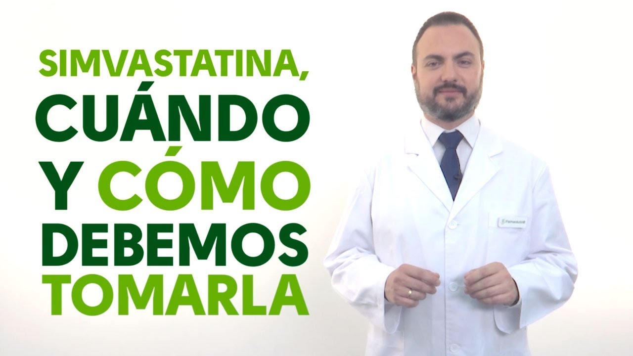 Simvastatina, cu&aacute;ndo y c&oacute;mo debemos tomarla. Tu Farmac&eacute;utico Informa