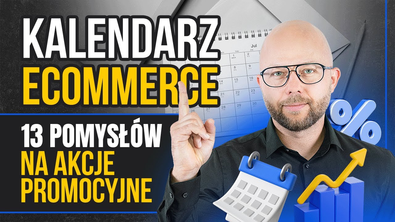 Kalendarz e-commerce: 13 nieoczywistych pomysłów na dochodowe akcje promocyjne | Dawid Bagiński