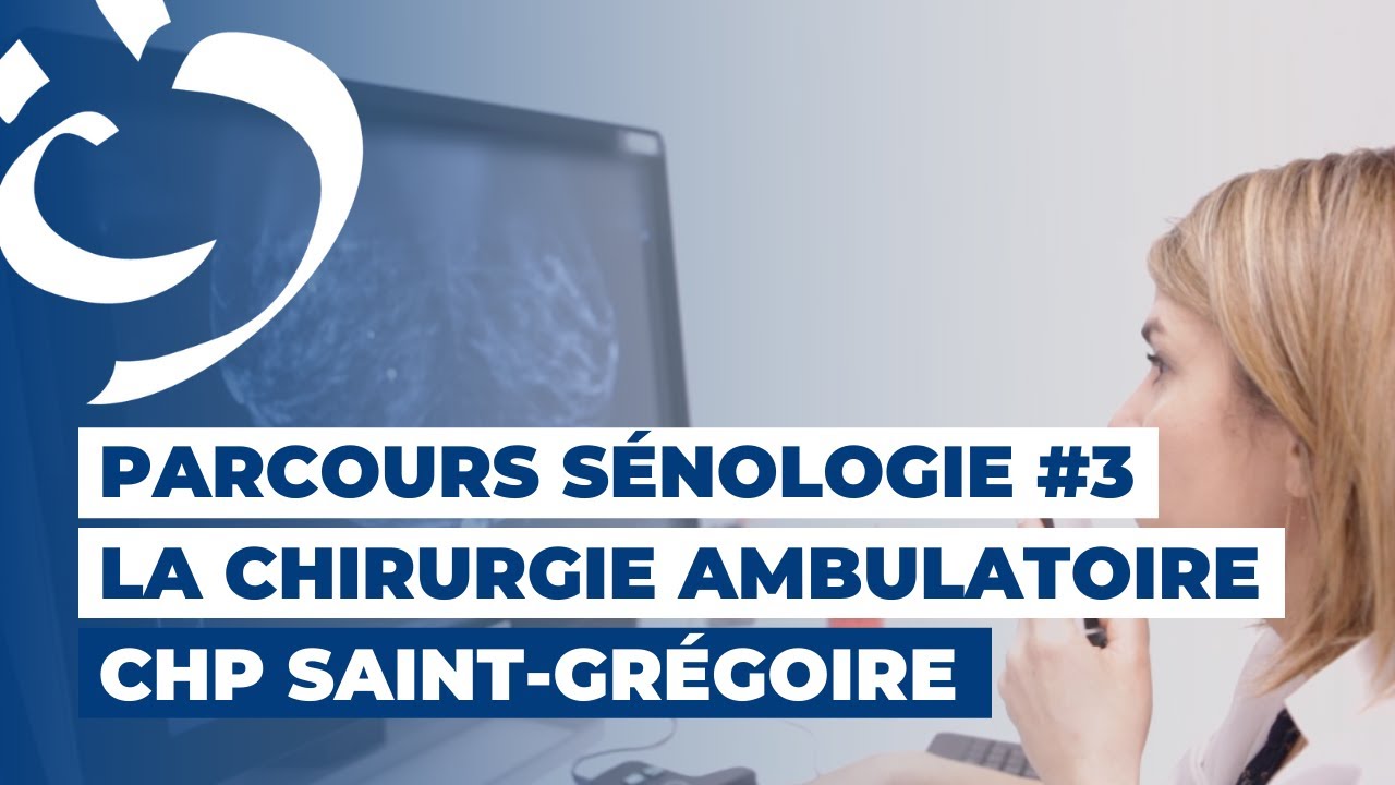La chirurgie ambulatoire - Parcours sénologie - Centre Hospitalier Privé Saint-Grégoire