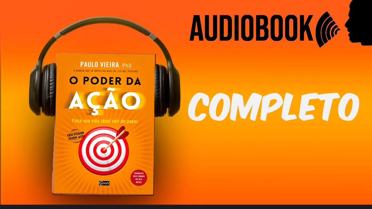 [atualizado] O PODER DA AÇÃO AUDIOBOOK COMPLETO - Paulo Vieira -