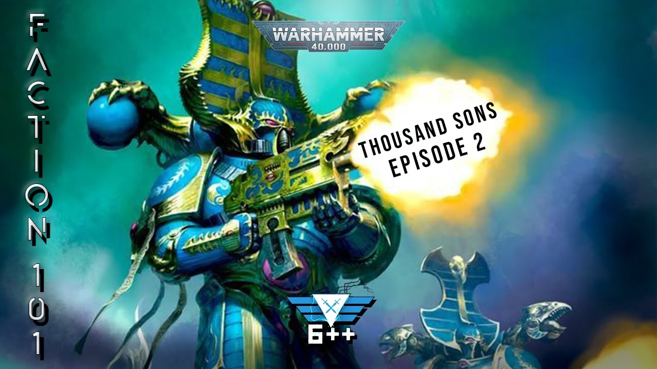 Faction 101 | Thousand Sons: Beginner Tactics
