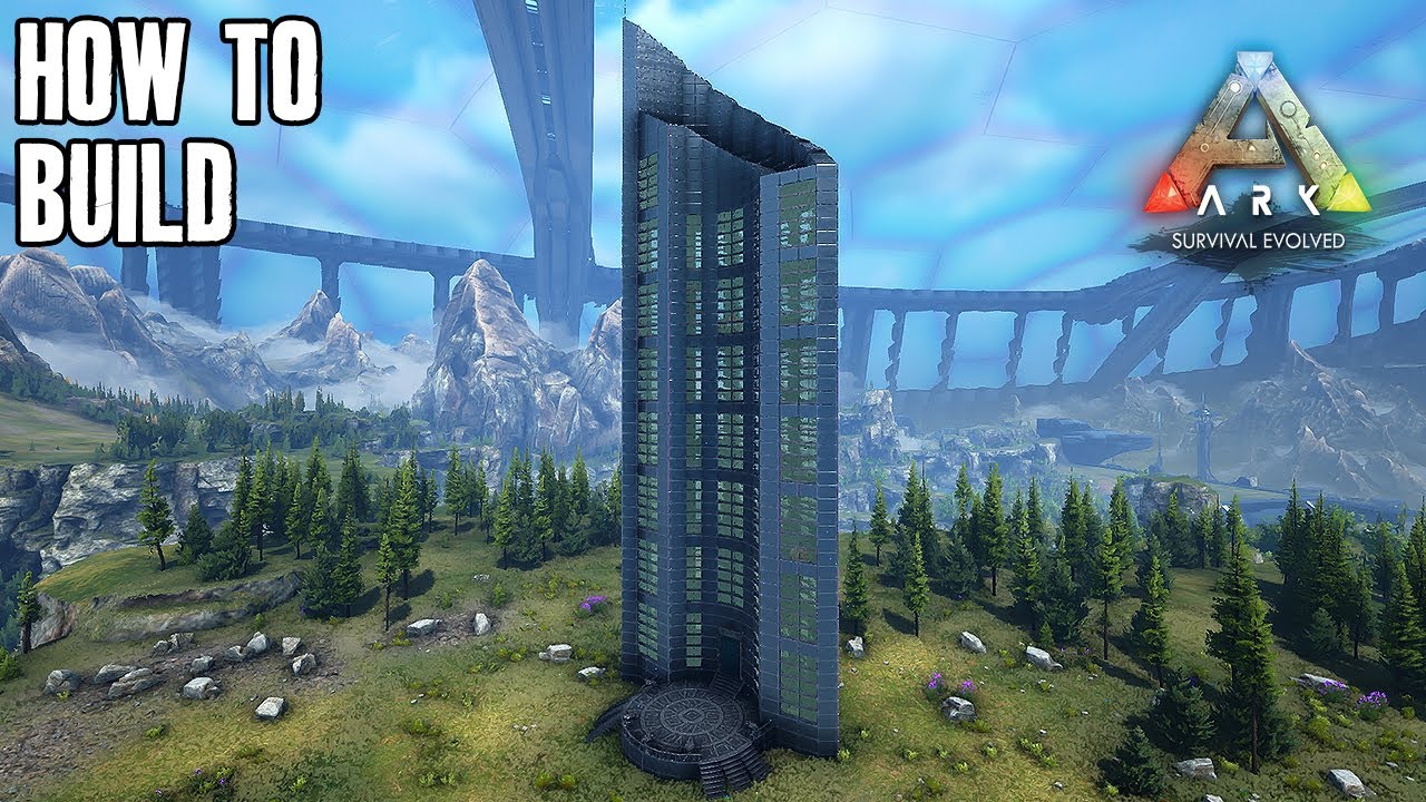 ARK - TEK Skyscraper Base / HOW TO BUILD