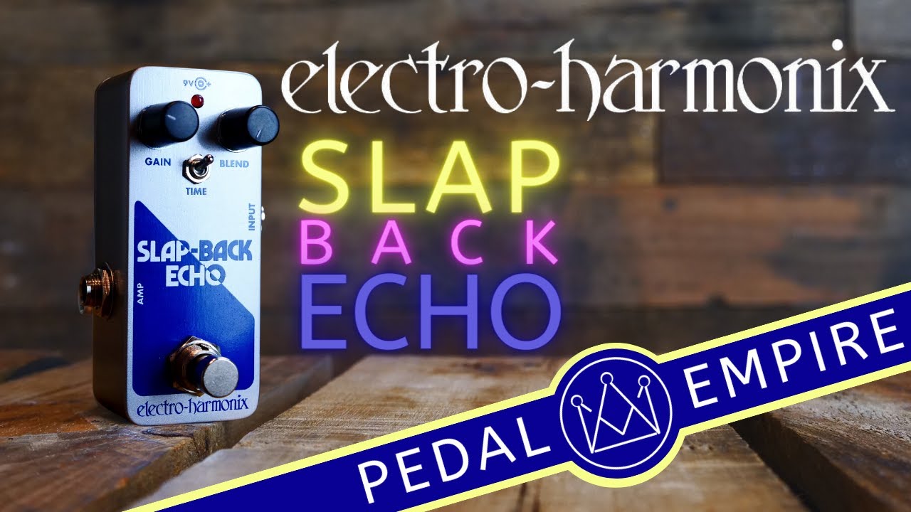 Electro-Harmonix Slap Back Echo - Pedal Empire