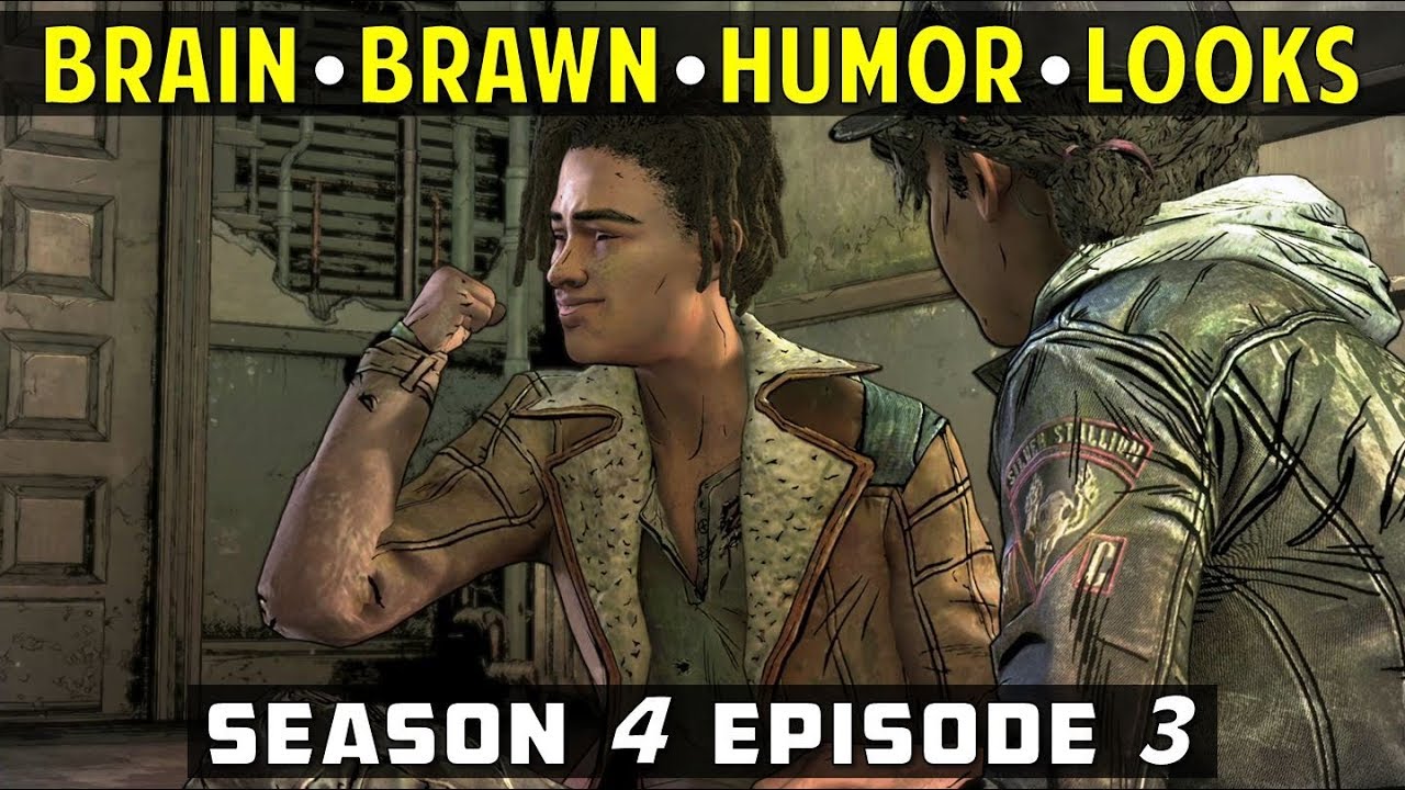 [Louis's Response to Clem's Choices] Brawn - Brain - Humor -  Good Looks | TWD S04 Episode 3