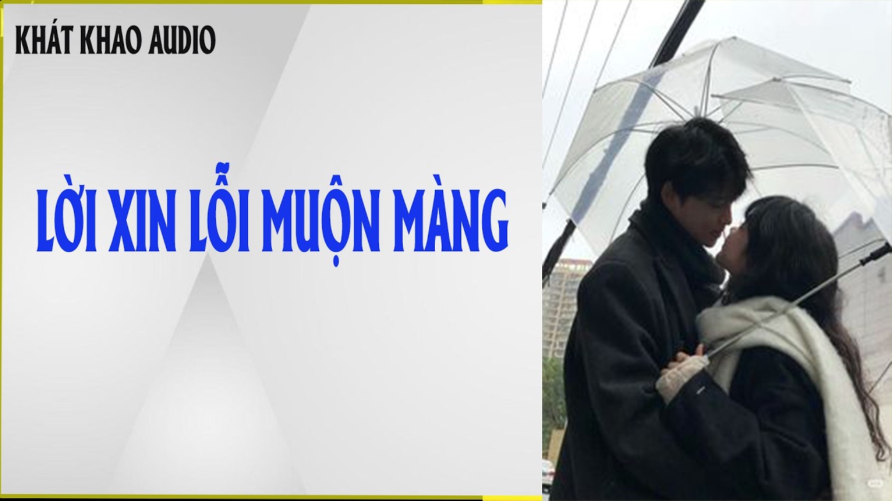 FULL | LỜI XIN LỖI MUỘN MÀNG | TRUYỆN AUDIO MỚI NHẤT 2026