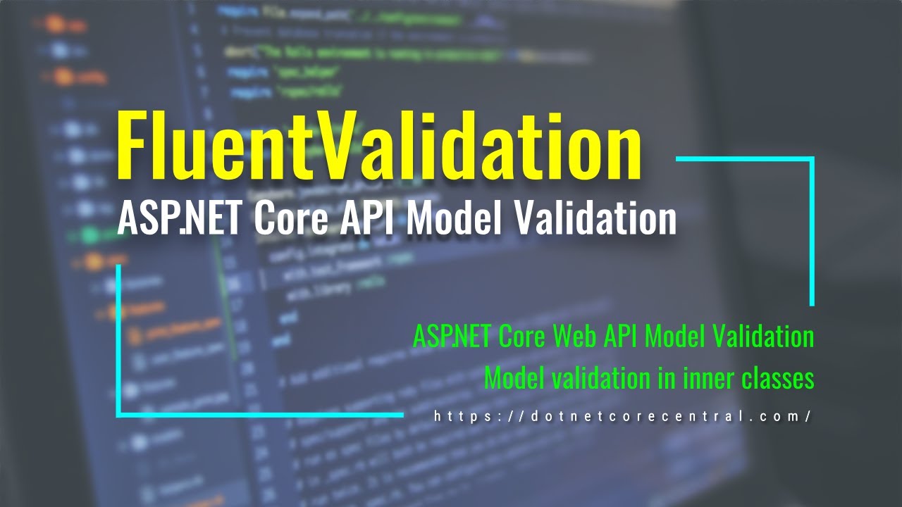 Using FluentValidation in ASP.NET Web API for Model Validation (Implemented in .NET 6 and C# 10)
