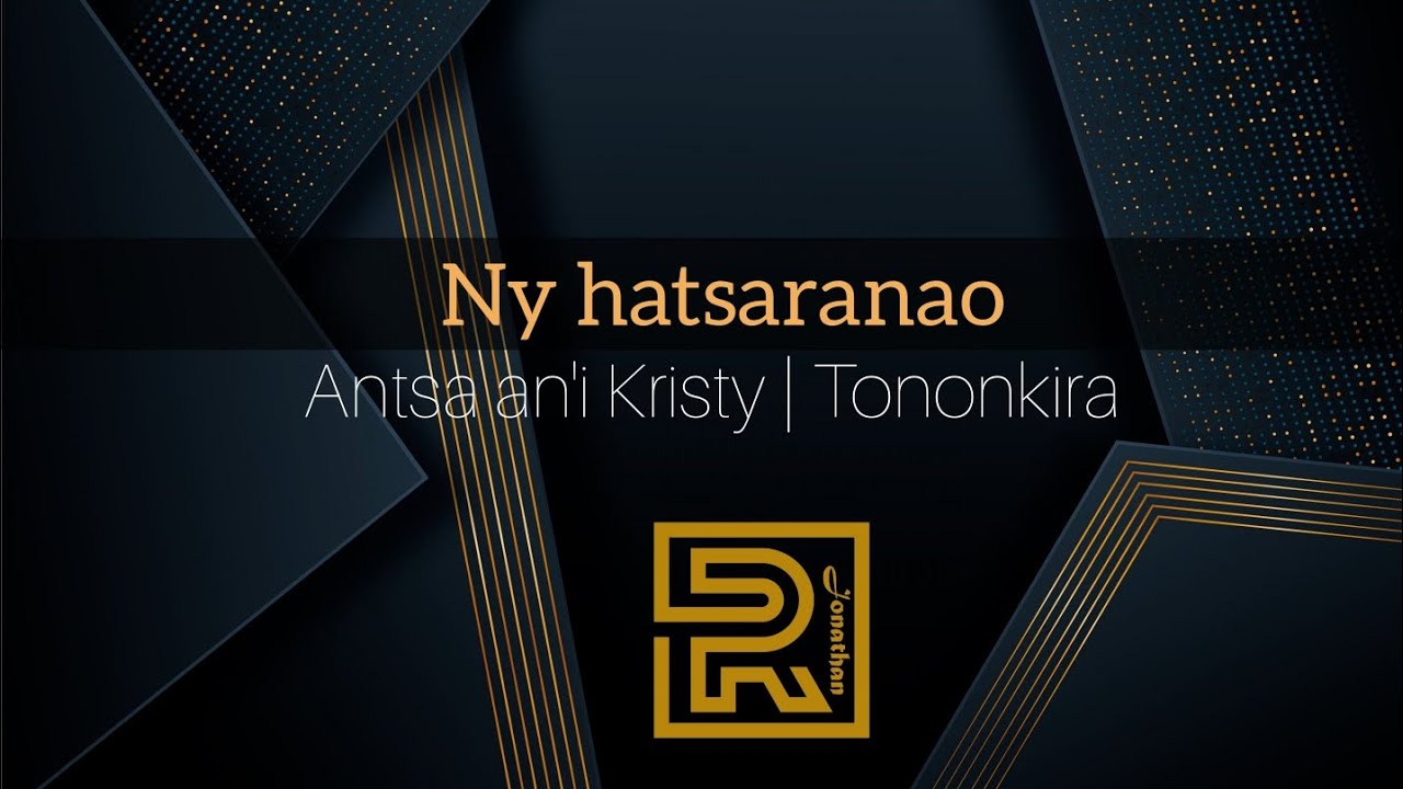 Ny hatsaranao  | Antsa an'i Kristy | Hira Fiderana | Tononkira