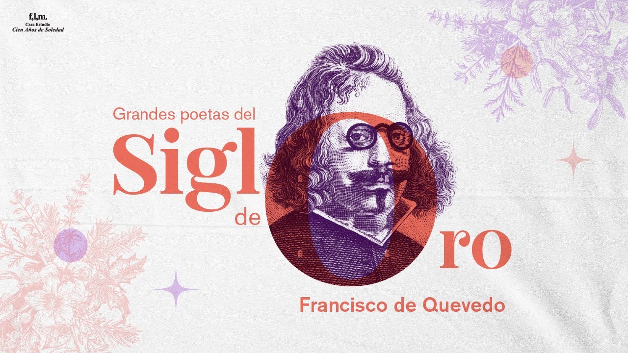 Grandes poetas del siglo de Oro: Francisco de Quevedo. Sesión 6
