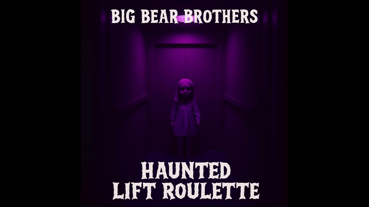 Big Bear Brothers - Haunted Lift Roulette (Official Audio)