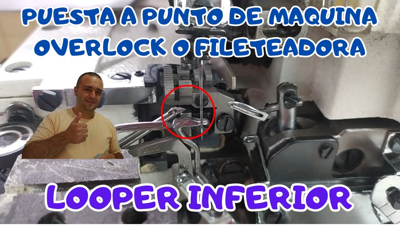 Puesta A Punto Del Looper Inferior Maquina Overloock O Fileteadora