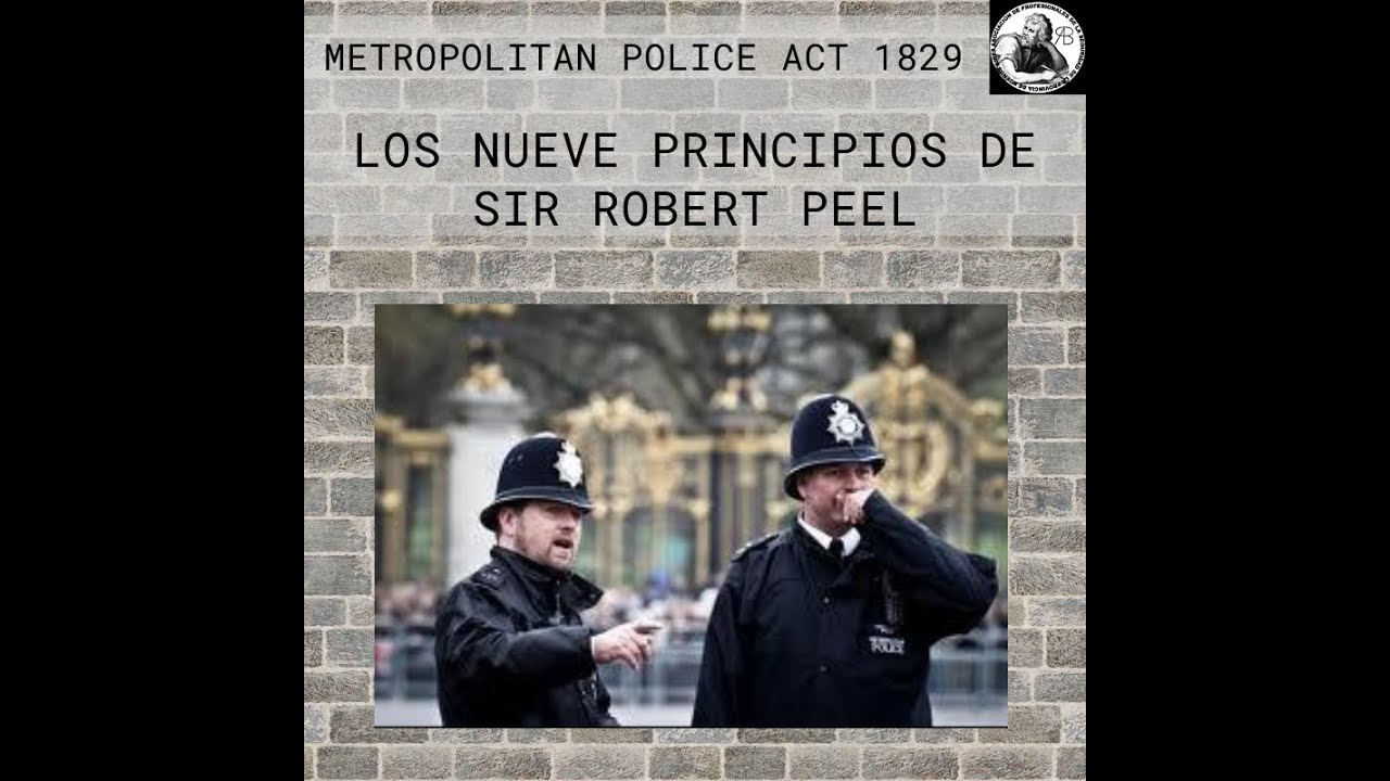 9 Principios del Polic&iacute;a seg&uacute;n Sir Robert Peel APSEPBA