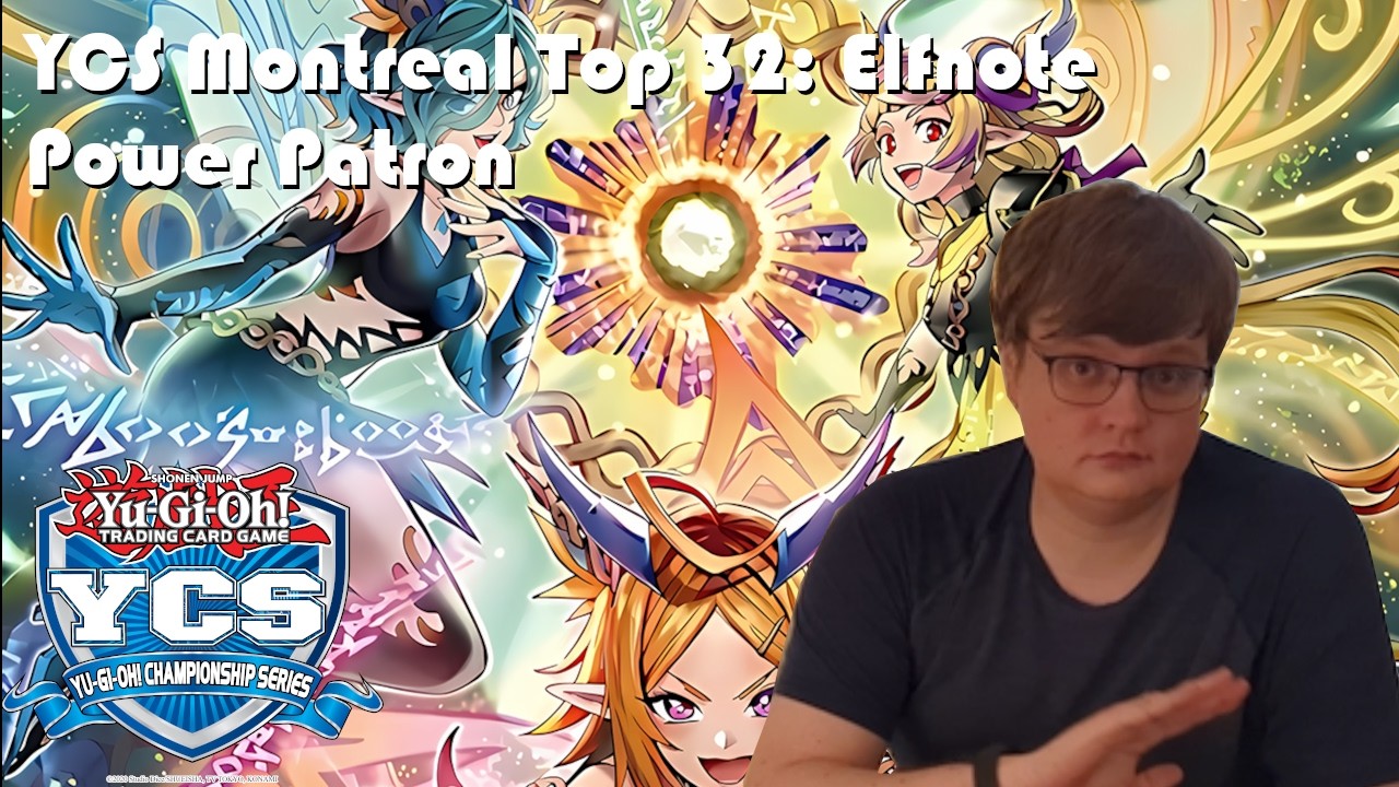 YCS Montreal 2026 - Top 32 Elfnote Power Patron Deck Profile - Sam Knight