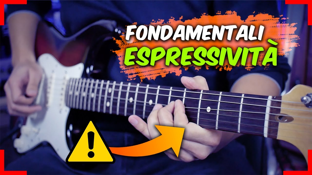 Concetti FONDAMENTALI per migliorare l'ESPRESSIVIT&Agrave; | Lezioni di chitarra