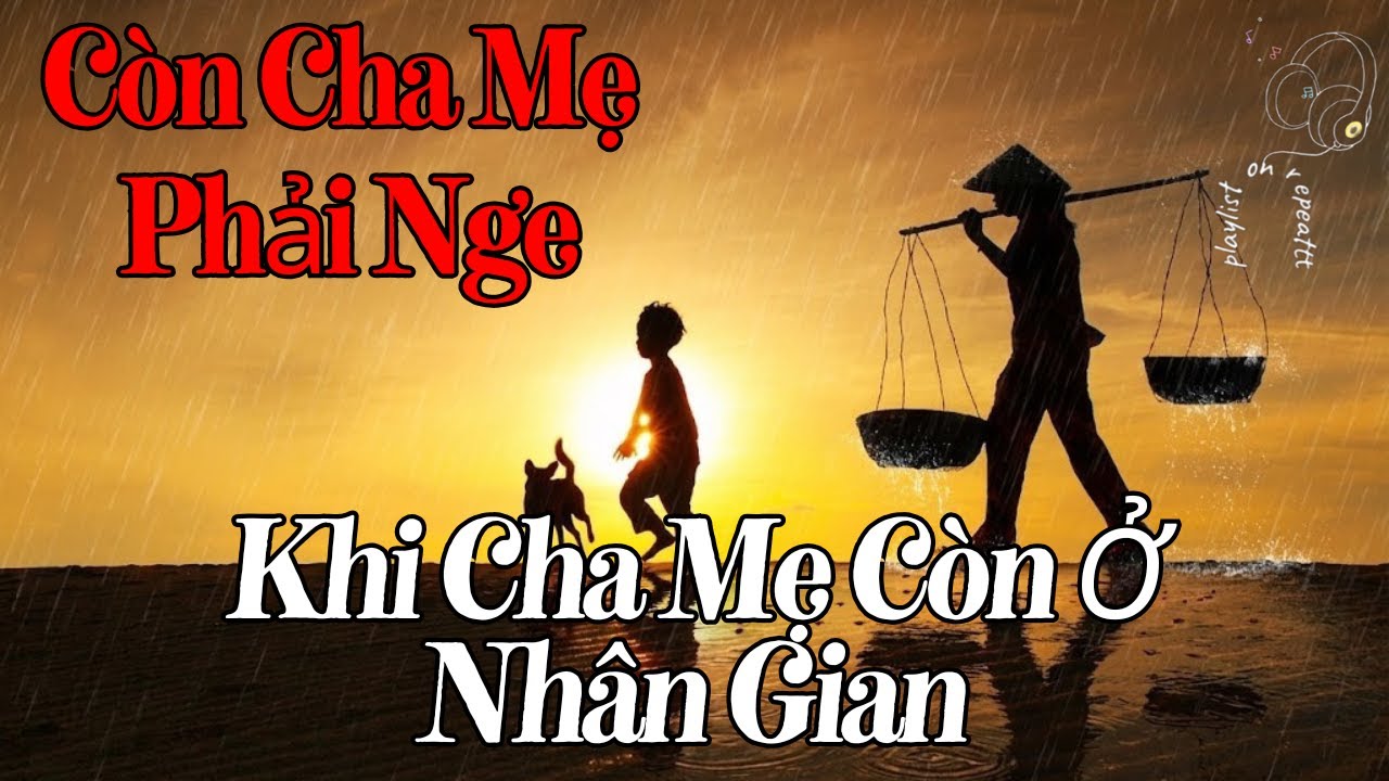 Khi Cha Mẹ Còn Ở Nhân Gian | Còn Cha Mẹ Xin Hãy Nge... Có Thể Sẽ rơi Nước Mắt | Blues Rock