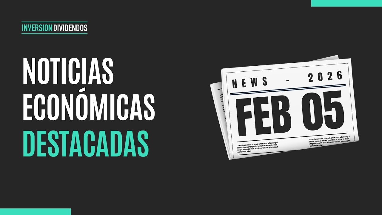 🗞️ Noticias económicas destacadas 📅 05/02/2026