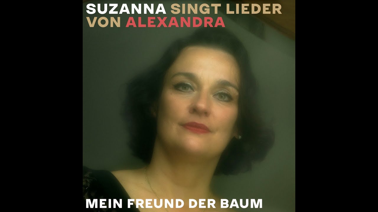 Mein Freund der Baum - Suzanna - singt Alexandra