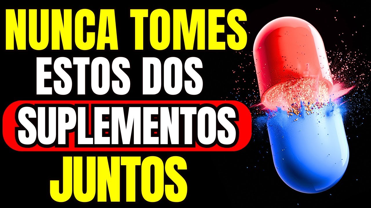 NUNCA Tomes Estos SUPLEMENTOS Juntos ¡Mezcla PELIGROSA!