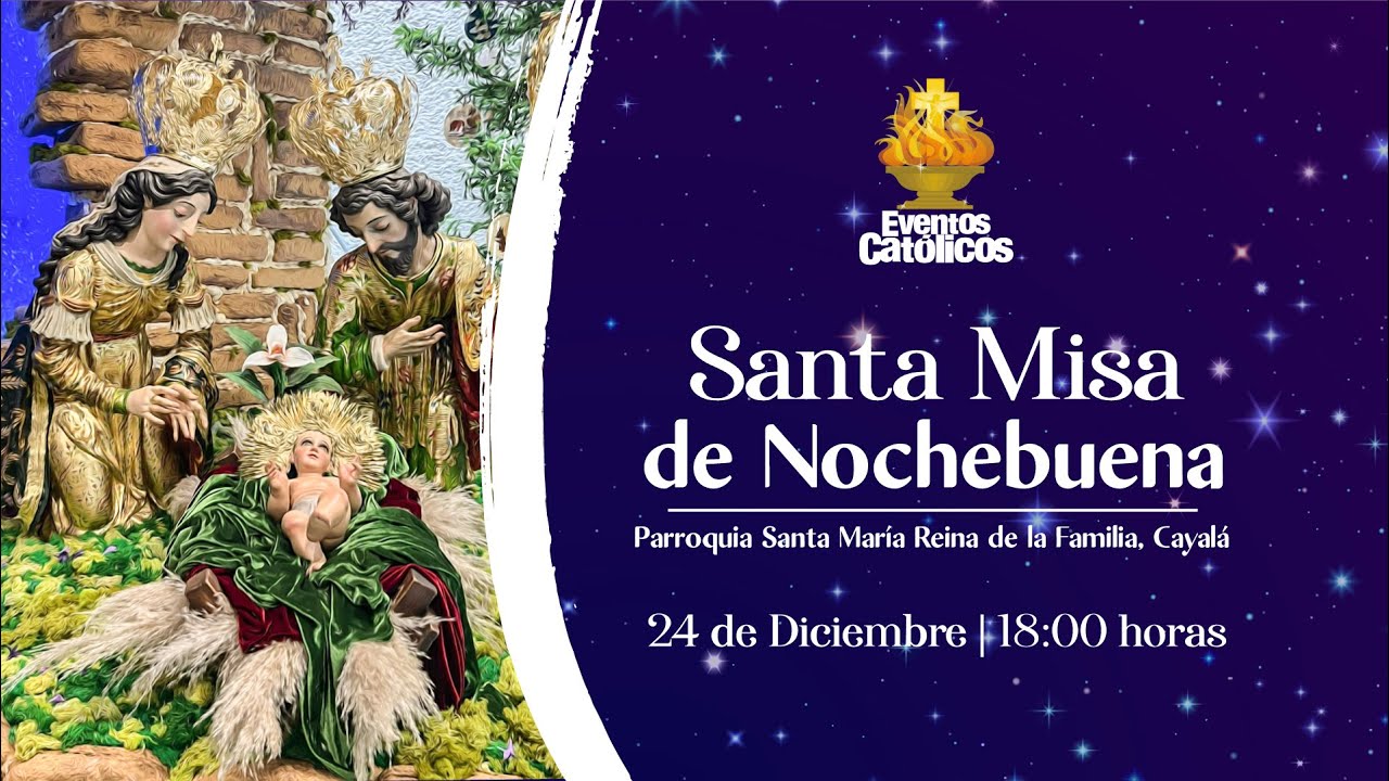 Santa Misa de Nochebuena - Santa Maria Reina de la Familia Cayala