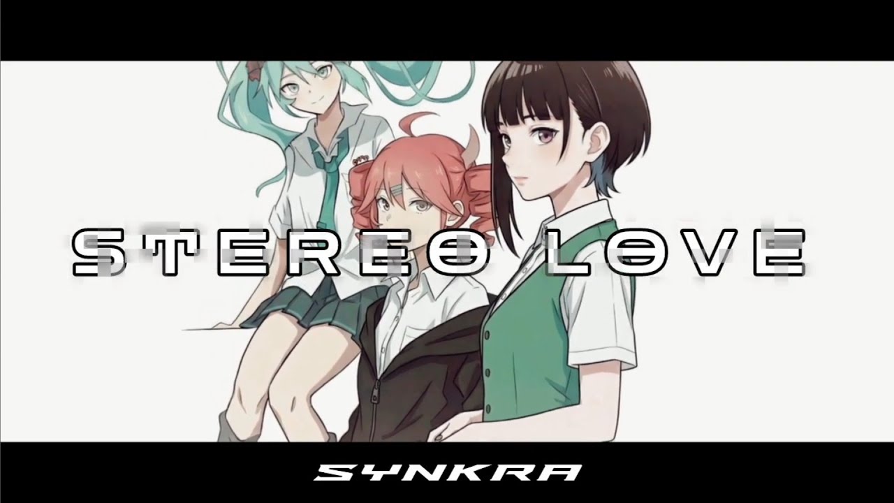 SYNKRA - Stereo Love (Ft. Hatsune Miku & Kasane Teto)