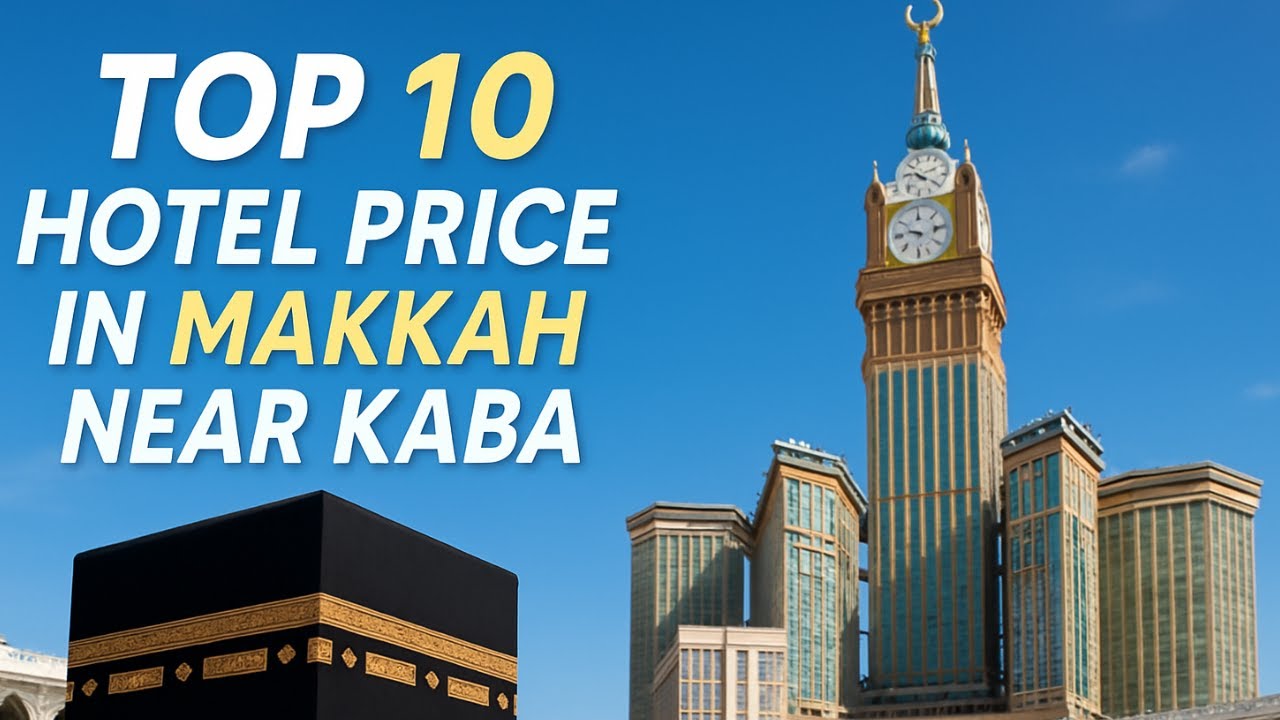 Top 10 best Hotels in Makkah near Kaaba: Price & Features