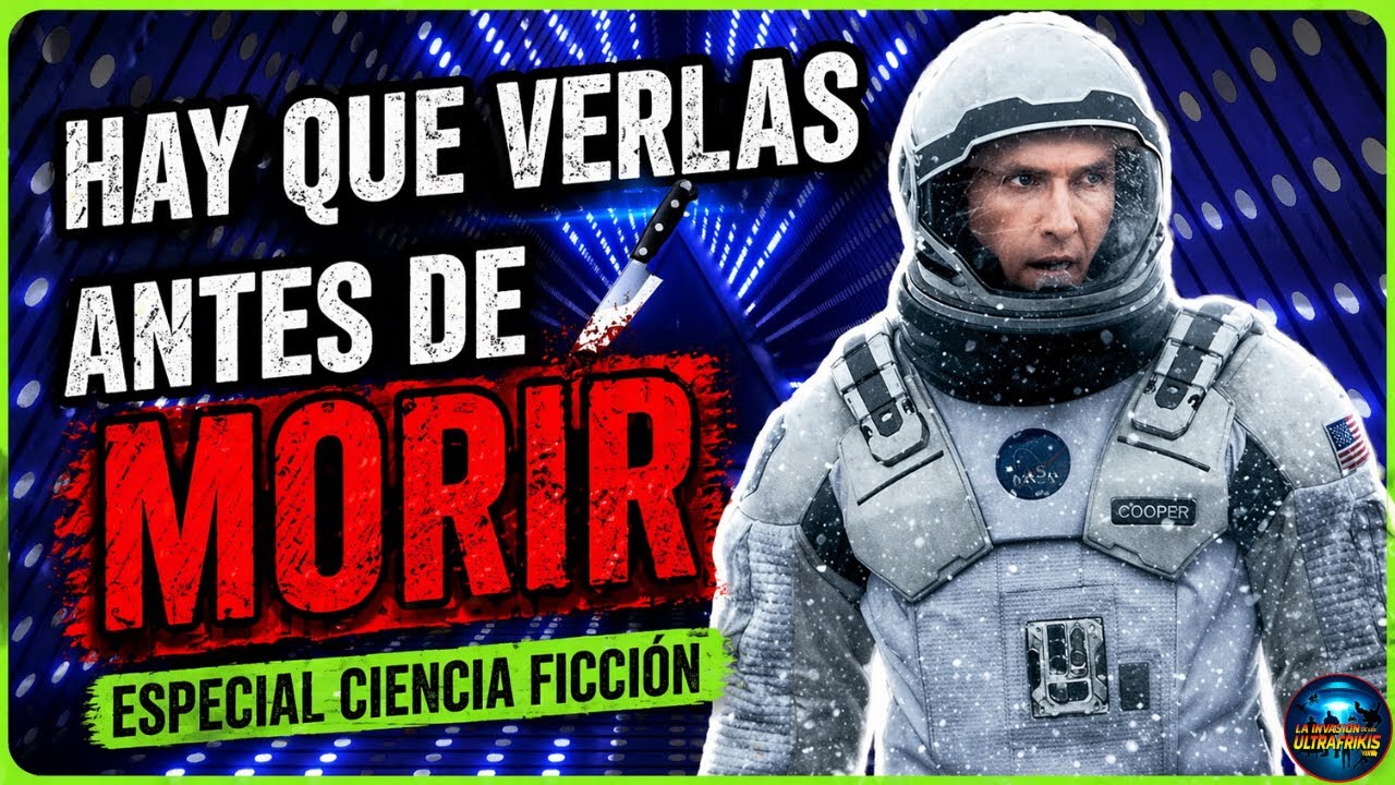 PELÍCULAS de CIENCIA FICCIÓN que TIENES que ver antes de morir