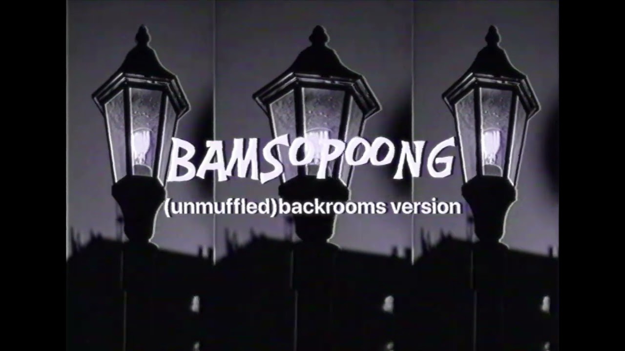 bamsopoong [밤소풍] [unmuffled backrooms version]