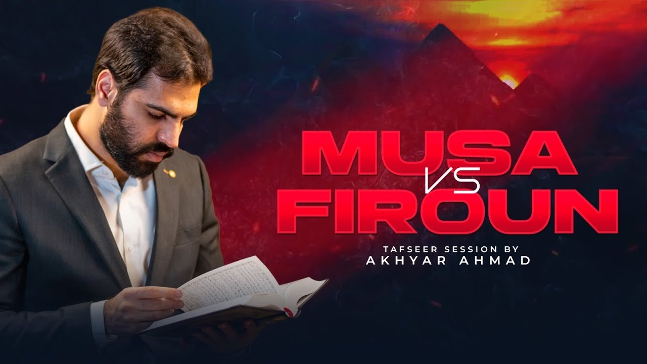 MUSA VS FIROUN | Surah Tauha Tafseer by Akhyar Ahmad
