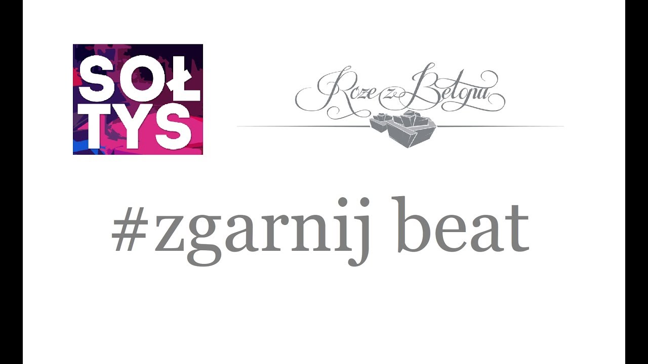 #Zgarnij Beat 01 - R&oacute;że z Betonu i Sołtys Produkcja