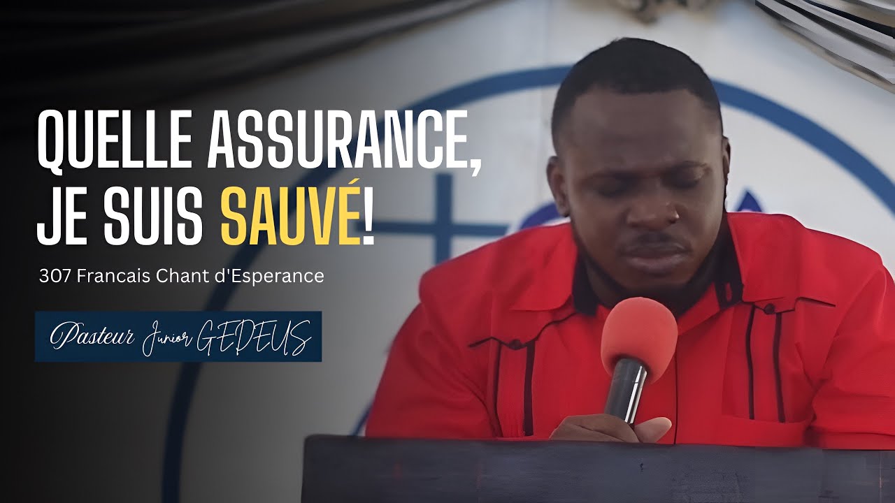 Quelle assurance, je suis sauvé! — Pasteur Junior GEDEUS