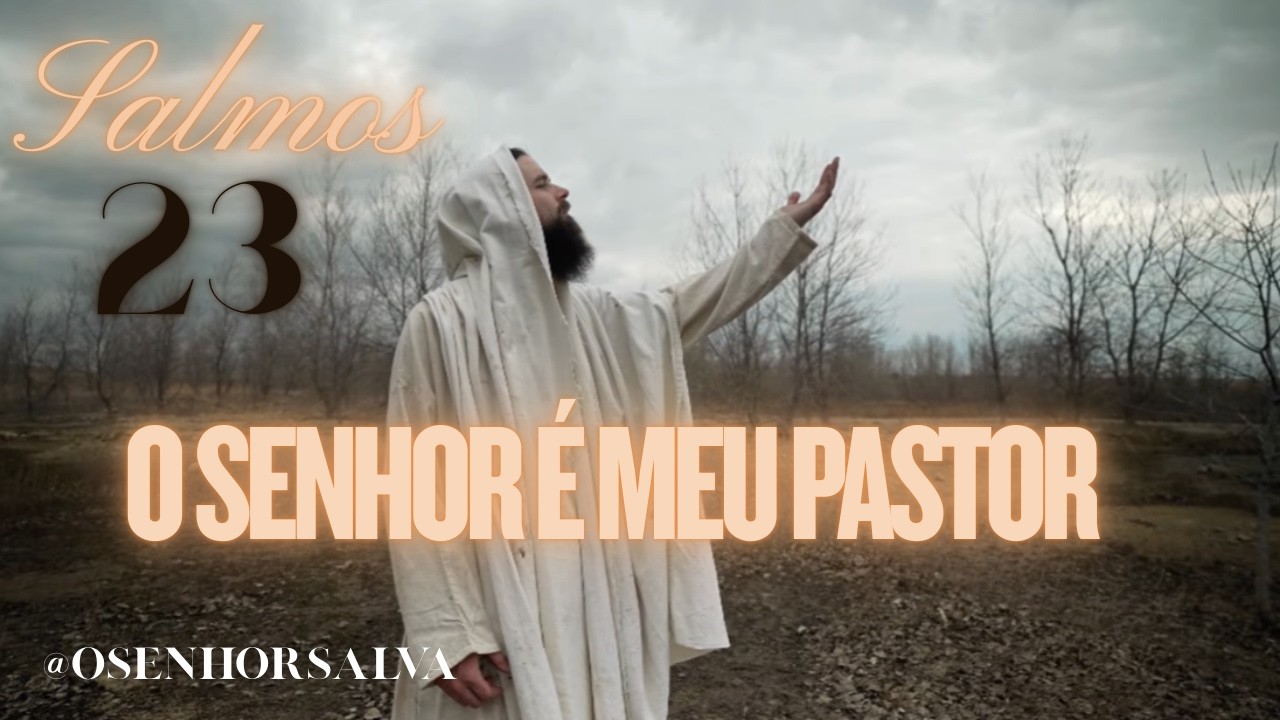SALMOS 23 (CLIPE OFICIAL)  | Música Gospel | Louvor | Louvores - LANÇAMENTO