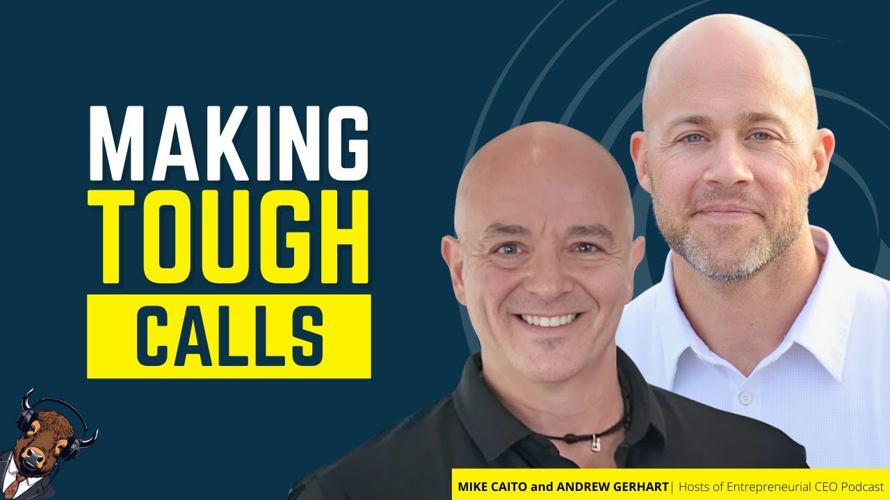 Andrew Gerhart and Mike Caito | Making Tough Calls: Strategy, Change, and Resilience