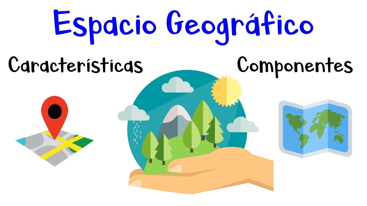 🌎 &iquest;Qu&eacute; es el Espacio Geogr&aacute;fico? 🌎 Caracter&iacute;sticas y Componentes [F&aacute;cil y R&aacute;pido]