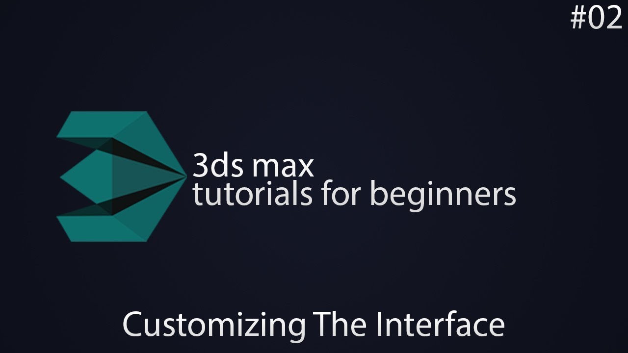 3ds max beginners tutorials - #2 customize interface
