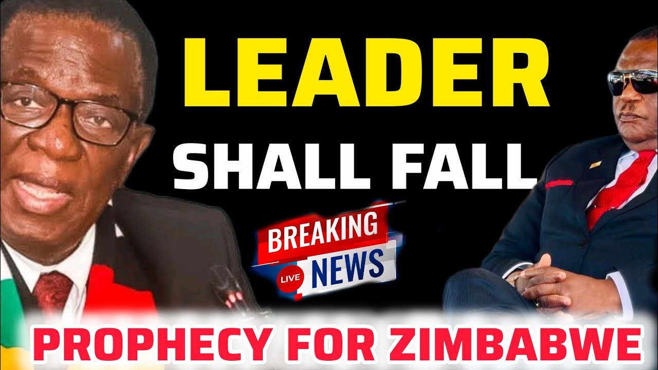 A Leader Shall Fall - Shocking Prophecy On Zimbabwe latest 